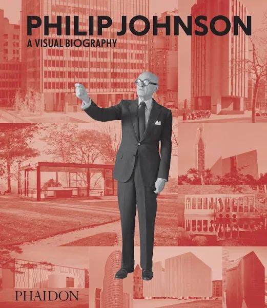 Philip Johnson - A Visual Biography