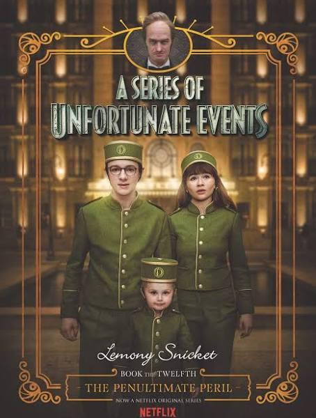 A Series of Unfortunate Events #12: The Penultimate Peril [Netflix TIE-IN Edition]