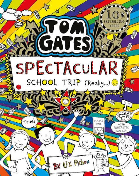 Tom Gates Spectacular School Trip Really. by Liz Pichon