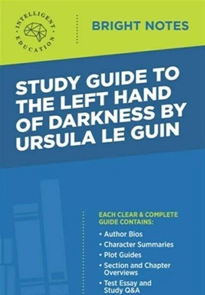 Study Guide to The Left Hand of Darkness by Ursula Le Guin [Book]