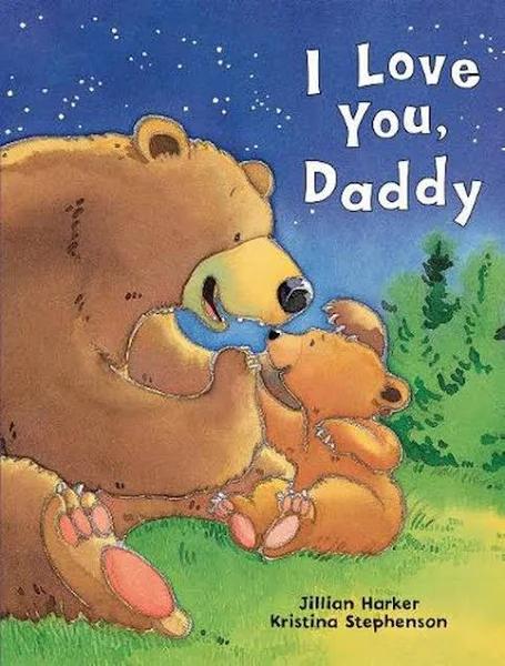 I Love You Daddy by Jillian Harker