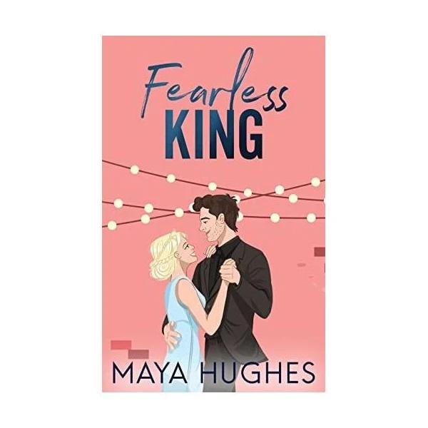 Fearless King by Maya Hughes