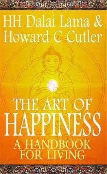 The Art of Happiness: A Handbook for Living [Book]