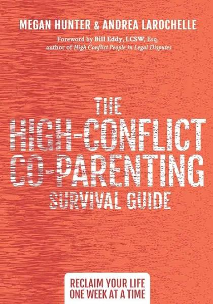 The High-Conflict Co-Parenting Survival Guide