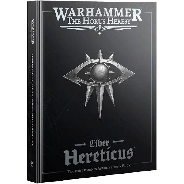 The Horus Heresy Liber Hereticus – Traitor Legiones Astartes Army Book