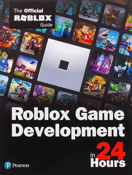 Roblox Game Development in 24 Hours - The Official Roblox Guide