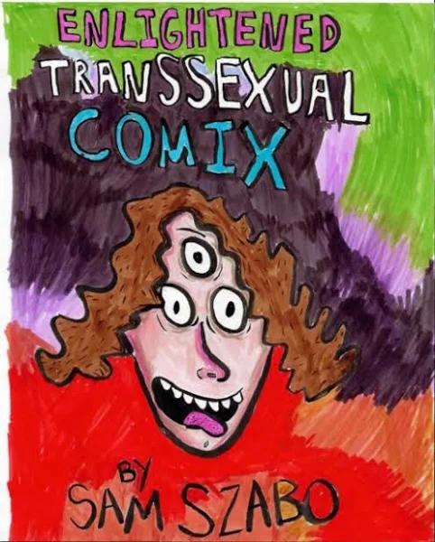 Enlightened Transsexual Comix by Sam Szabo