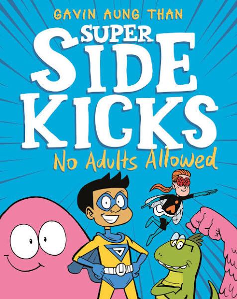 The Super Sidekicks No Adults Allowed by Gavin Aung Than