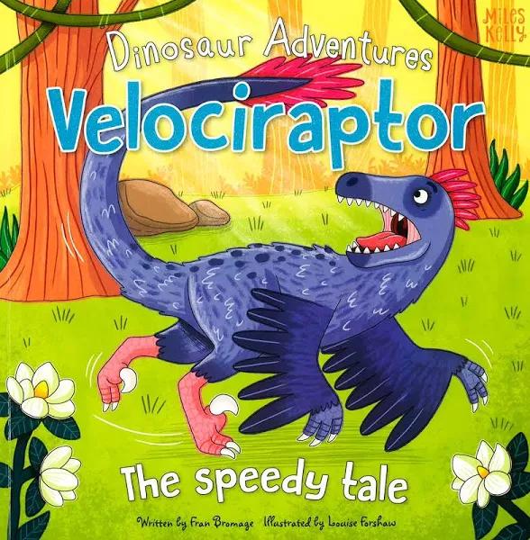 Dinosaur Adventures Velociraptor The Speedy Tale by Fran Bromage