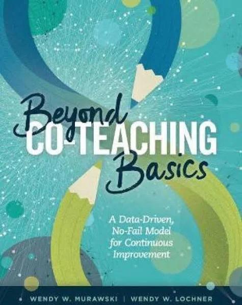 Beyond Co-Teaching Basics by Wendy W. Murawski