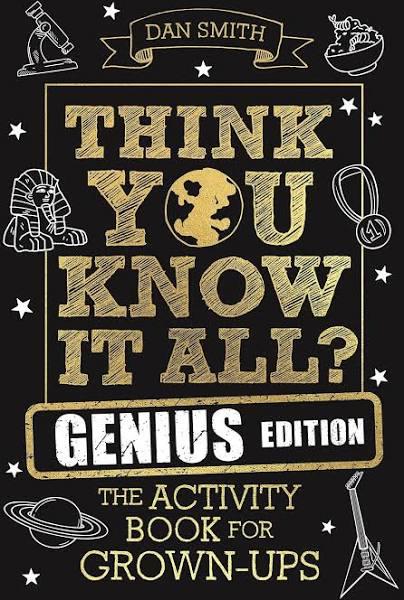 Think You Know It All? Genius Edition by Daniel Smith