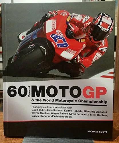 60 Years of Moto GP & The World Motorcycle... by Michael Scott