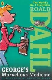 George's Marvellous Medicine by Roald Dahl