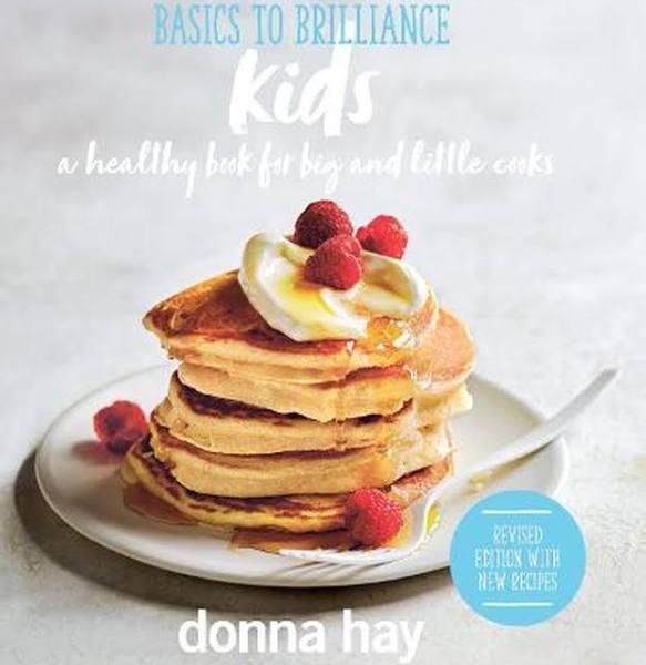 Basics to Brilliance Kids New Edition by Donna Hay