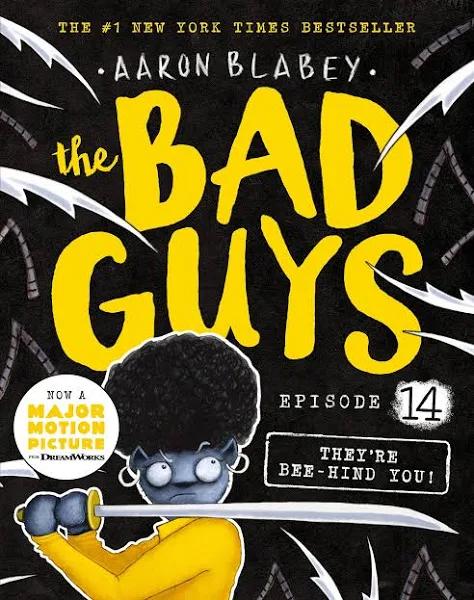 The Bad Guys Episode 14: They're Bee-hind You! by Aaron Blabey