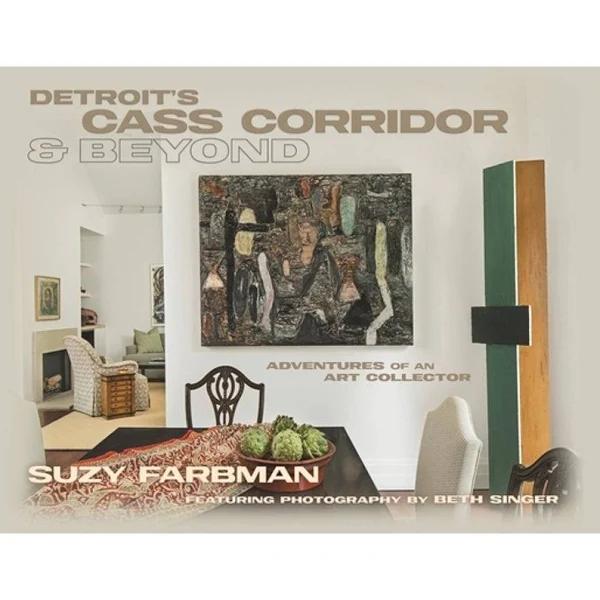 Detroit's Cass Corridor and Beyond by Suzy Farbman