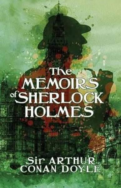 The Memoirs of Sherlock Holmes by Arthur Conan Doyle