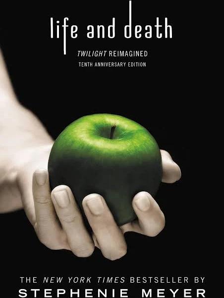 Life and Death: Twilight Reimagined by Stephenie Meyer