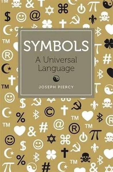 Hardcover: Symbols: A Universal Language by Piercy Joseph