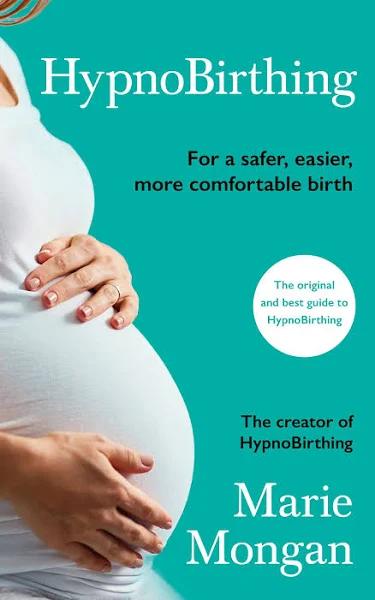 HypnoBirthing: for A Safer, Easier, More Comfortable Birth