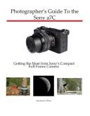 Photographer's Guide To The Sony A7C by Alexander S White