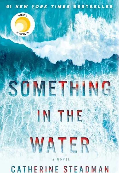 Something in the Water: A Novel [Book]