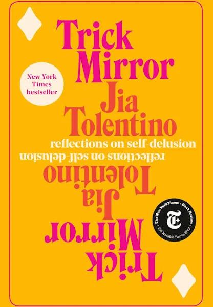 Trick Mirror by Jia Tolentino