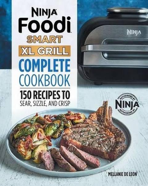 Ninja Foodi Smart XL Grill Complete Cookbook