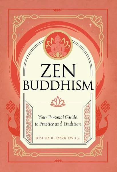 Zen Buddhism by Joshua R Paszkiewicz