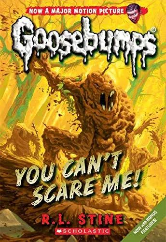 You Can't Scare Me! (Goosebumps #17) by R,L Stine