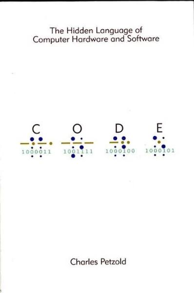 Code - The Hidden Language of Computer Hardware and Software