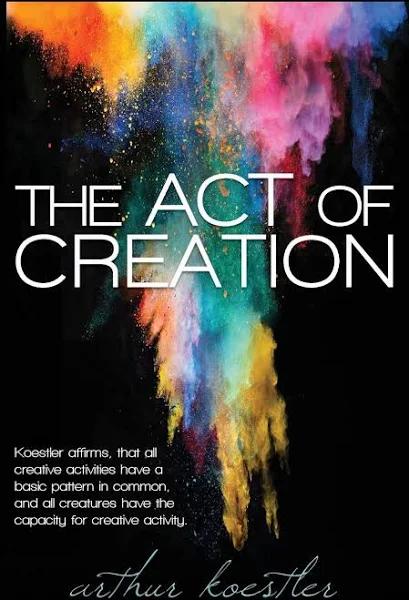 The Act of Creation by Arthur Koestler