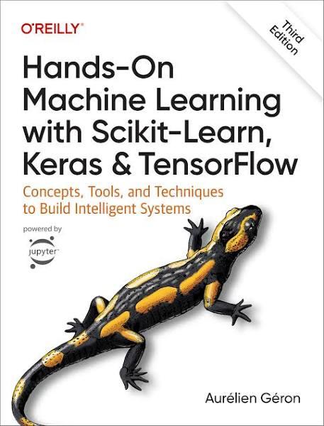 Hands-on Machine Learning with Scikit-Learn Keras and TensorFlow 3E