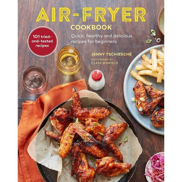 Air-fryer Cookbook (The Sunday Times BESTSELLER) by Jenny Tschiesche