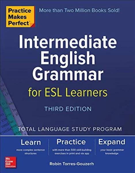 Practice Makes Perfect - Intermediate English Grammar For ESL Learners, Third Edition