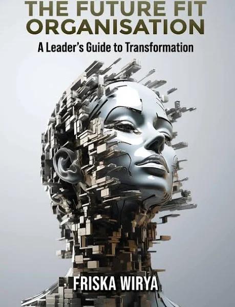 The Future Fit Organisation: A Leader's Guide To Transformation