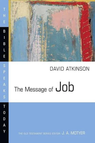 The Message of Job by David Atkinson