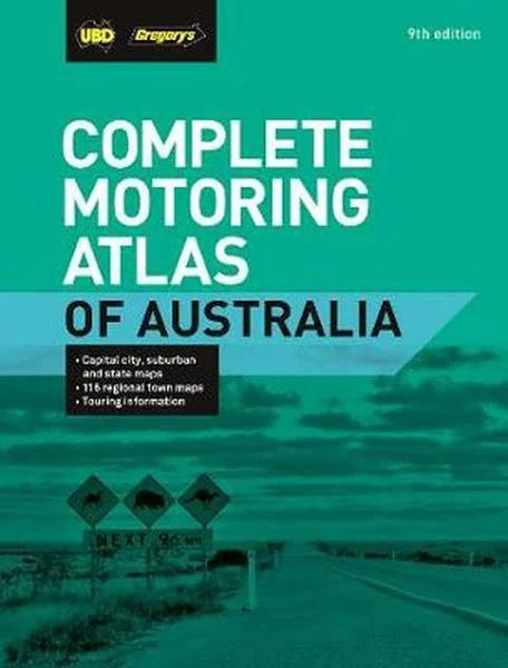 Complete Motoring Atlas of Australia 9th Ed by UBD Gregory's