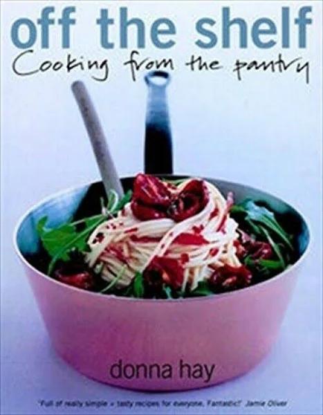 Off The Shelf : Cooking from The Pantry by Donna Hay