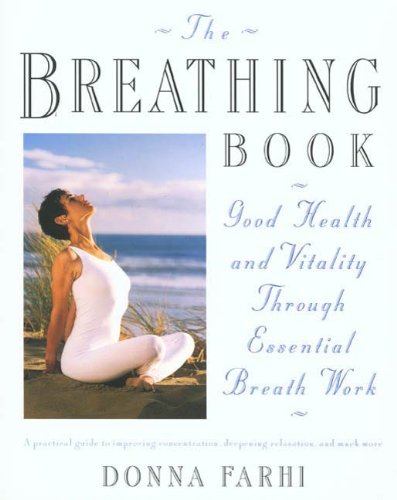 The Breathing Book - Vitality and Good Health Through Essential Breath