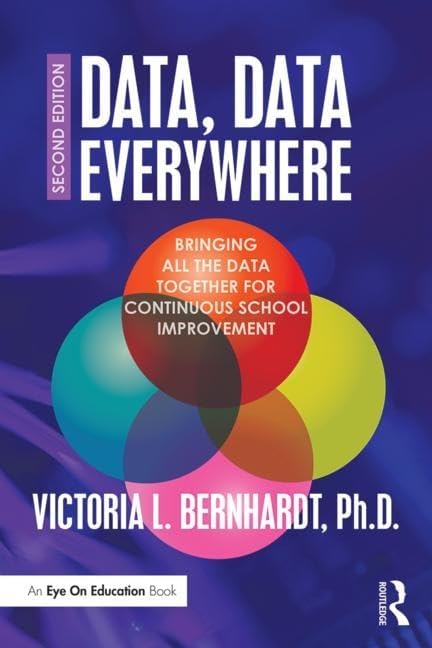 Data, Data Everywhere: Bringing All the Data Together for Continuous School Improvement [Book]