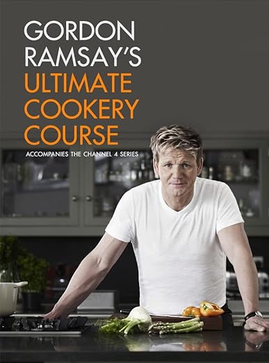 Gordon Ramsay's Ultimate Cookery Course by Gordon Ramsay