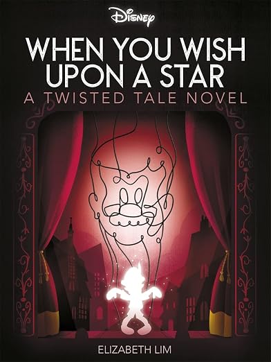 When You Wish Upon A Star (Disney: A Twisted Tale #14) - Elizabeth Lim