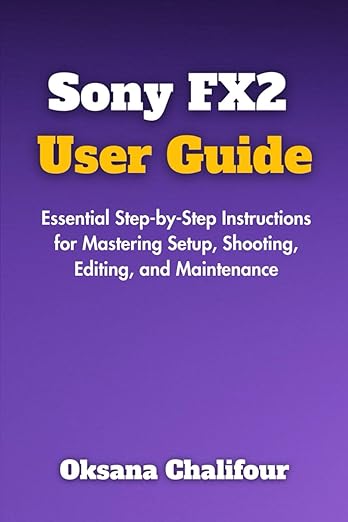 Sony FX2 User Guide