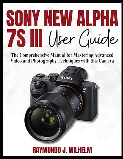 Sony New Alpha 7S III User Guide