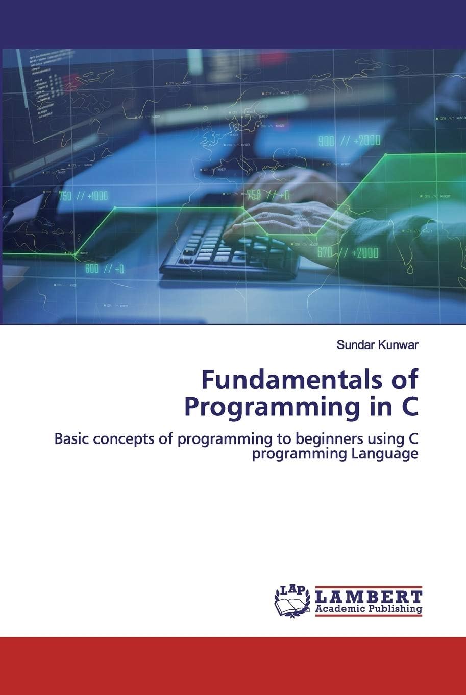 Fundamentals of Programming in C by Kunwar 9786200487094 (Paperback)