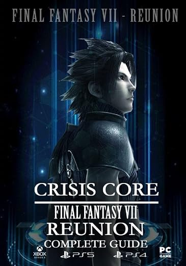 Crisis Core Final Fantasy VII REUNION Complete Guide: (Update 2022) [Book]