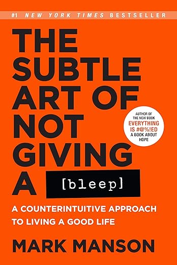 The Subtle Art of Not Giving A f*ck by Mark Manson