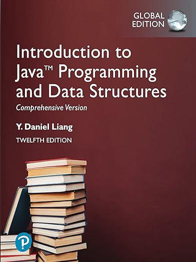 Introduction To Java Programming and Data Structures, Comprehensive Version, Global Edition