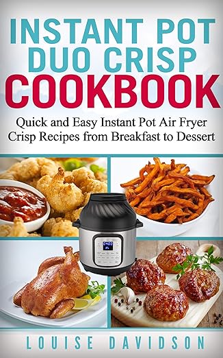Instant Pot Duo Crisp Cookbook